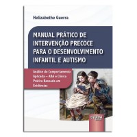 Manual Prático de Intervenção Precoce para o Desenvolvimento Infantil e Autismo