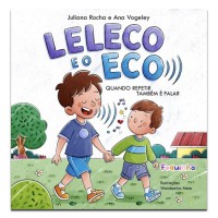Leleco e o Eco - Quando repetir também é falar