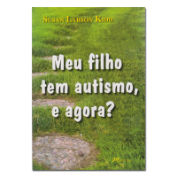 Meu filho tem autismo, e agora? 