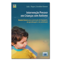 Intervenção Precoce em Crianças com Autismo Modelo Denver para a promoção da linguagem,da aprendizagem e da socialização