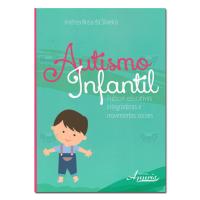 Autismo Infantil Práticas Educativas integradoras e movimentos sociais 