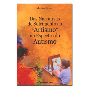 Das Narrativas de sofrimento ao Artismo no Espectro do Autismo 