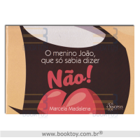O Menino João, Que Só Sabia Dizer Não!