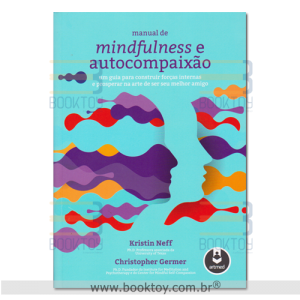 Manual de Mindfulness e Autocompaixão