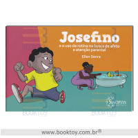 Josefino e o uso da rotina na busca de Afeto Parental 