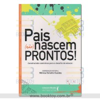 Pais (não) nascem prontos!: construindo caminhos para o desafio de educar