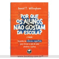 Por que os alunos não gostam da escola? Respostas da ciência cognitiva para tornar a sala de aula mais atrativa e efetiva