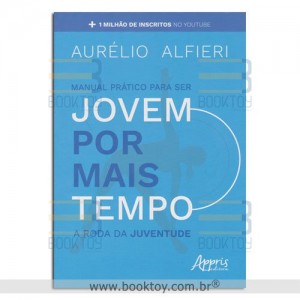 Manual Prático Para Ser Jovem Por Mais Tempo