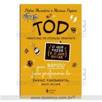 TOD - Transtorno de oposição desafiante - O que fazer e o que evitar