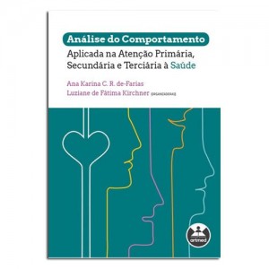 Análise do Comportamento Aplicada na Atenção Primária, Secundária e Terciária à Saúde