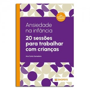 Ansiedade na Infância 20 Sessões para Trabalhar com Crianças 