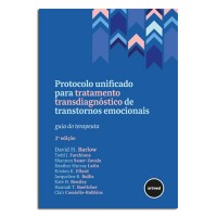 Protocolo Unificado para Tratamento Transdiagnóstico de Transtornos Emocionais Guia do Terapeuta