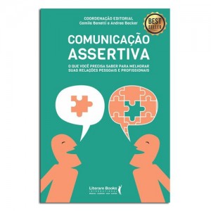 Comunicação Assertiva O Que Você Precisa Saber Para Melhorar Comunicação Assertiva O Que Você Precisa Saber Para Melhorar