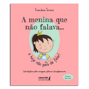 A Menina que não Falava e Hoje não para de Falar! A Menina que não Falava e Hoje não para de Falar!