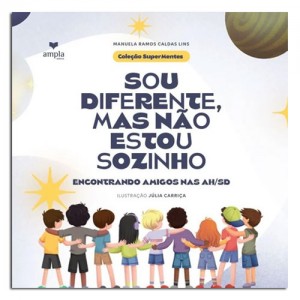 Sou Diferente, Mas Não Estou Sozinho: Encontrando amigos nas AH/SD Sou Diferente, Mas Não Estou Sozinho: Encontrando amigos nas AH/SD