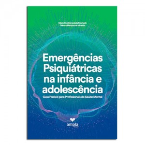 Emergências Psiquiátricas na Infância e na Adolescência