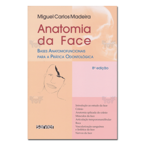 Anatomia da Face Bases Anatomofuncionais para a Prática Odontológica