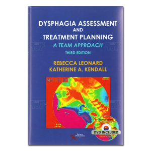 Dysphagia Assessment and Treatment Planning A Team Approach
