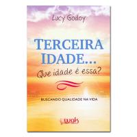 Terceira idade... Que idade é essa? Buscando Qualidade na vida