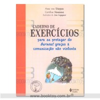 Caderno de Exercícios para se Proteger do Burnout Graças à Comunicação não Violenta