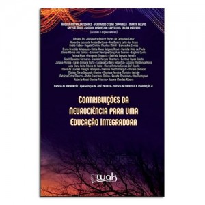Contribuições da Neurociência Para Uma Educação Integradora Contribuições da Neurociência Para Uma Educação Integradora