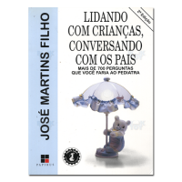 Lidando com crianças, conversando com os pais Mais de 700 perguntas que você faria ao Pediatra