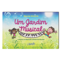 Um Jardim Musical A Música na Educação Infantil Pré-Escolar