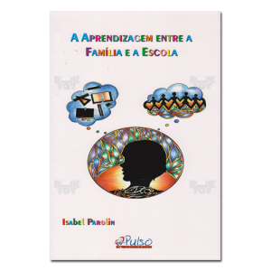 A Aprendizagem entre a Família e a Escola 