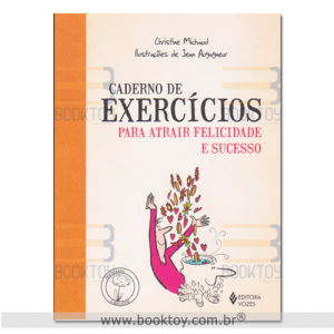 Caderno  de Exercícios para atrair Felicidade e Sucesso