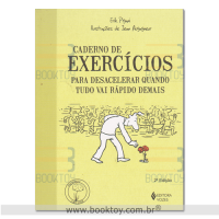 Caderno de Exercícios Para Desacelerar Quando Tudo Vai Rápido Demais 