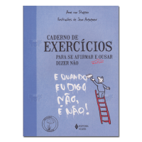 Caderno de Exercícios Para se Afirmar e Enfim Ousar Dizer Não 