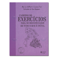 Caderno de Exercícios Para se Desvencilhar de Tudo Que é Inútil 
