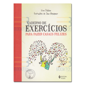 Caderno de Exercícios Para Fazer Casais Felizes 