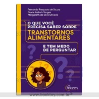 O Que Você Precisa Saber Sobre Transtornos Alimentares e tem Medo de Perguntar