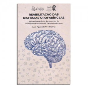 Reabilitação das Disfagias Orofaríngeas
