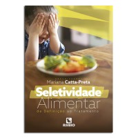 Seletividade Alimentar: da Definição ao Tratamento