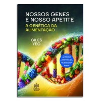 Nossos Genes e Nosso Apetite A Genética Da Alimentação