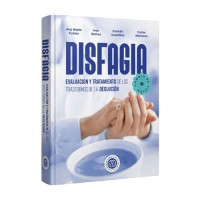 DISFAGIA EVALUACION Y TRATAMIENTO DE LOS TRANSTORNOS DE LA DEGLUCION