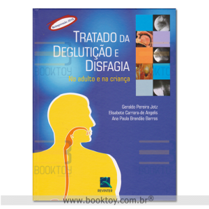 Tratado da deglutição e disfagia No adulto e na criança