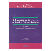 O Diagnóstico Operatório Na Prática Psicopedagógica Parte II Pré-Adolescentes, Adolescentes e Adultos