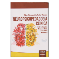 Neuropsicopedagogia Clínica Introdução, Conceitos, Teoria e Prática