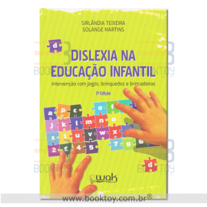 Dislexia na Educação Infantil intervenção com jogos, brinquedos e brincadeiras Dislexia na Educação Infantil intervenção com jogos, brinquedos e brincadeiras