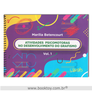 Atividades Psicomotoras no Desenvolvimento do Grafismo Vol. 1