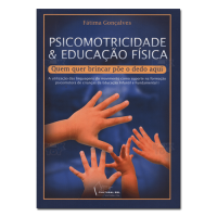 Psicomotricidade & Educação Física Quem quer brincar põe o dedo aqui
