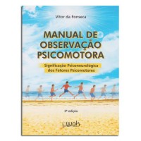 Manual de observação psicomotora Significação psiconeurológica dos fatores psicomotores