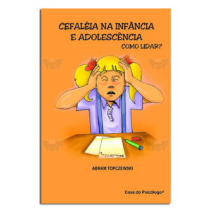 Cefaléia na Infância e Adolescência - Como Lidar? 