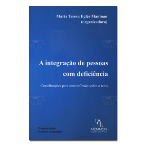 A integração de pessoas com deficiência: Contribuições para uma reflexão sobre o tema 