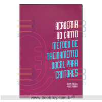 Academia do Canto:  Método de Treinamento Vocal para Cantores