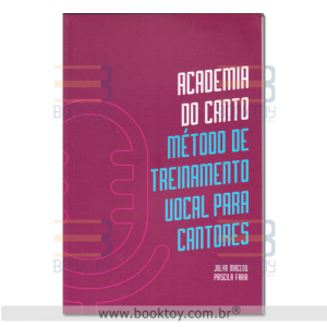 Academia do Canto:  Método de Treinamento Vocal para Cantores