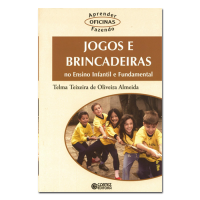 Jogos e Brincadeiras no Ensino Infantil e Fundamental 